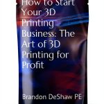 3D Printing Business Course Kindle eBook by 3DPrintingBizCourse.com-0